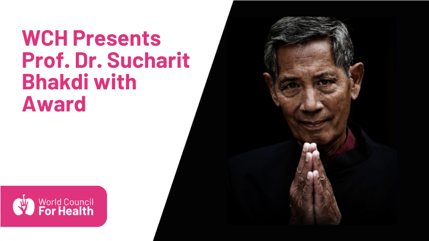 The World Health Council awards Professor Sucharit Bhakdi the Prize for Courage, Truth, Science and Wisdom 2 The World Health Council awards Professor Sucharit Bhakdi the Prize for Courage, Truth, Science and Wisdom- 2