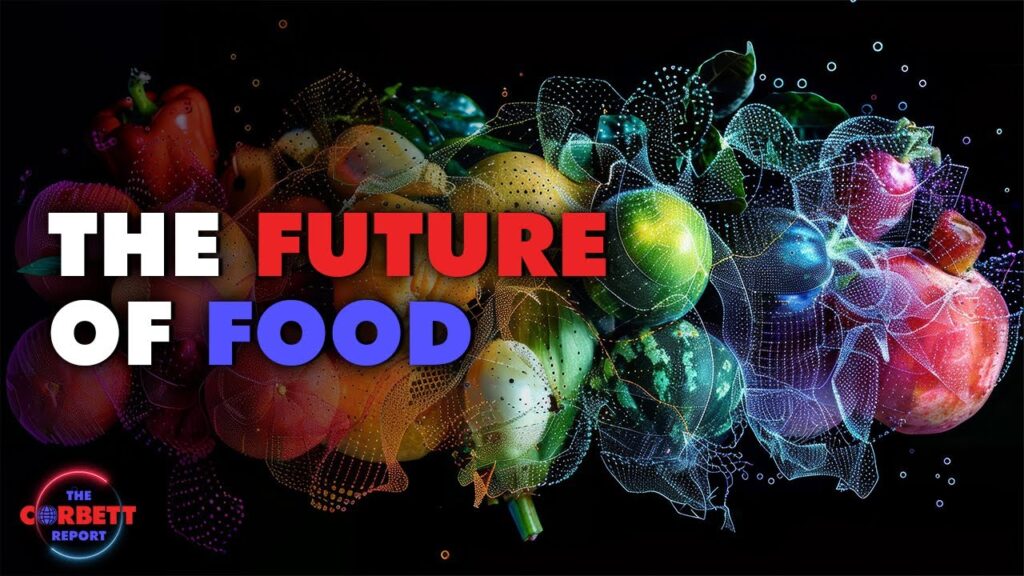 Corbett Report: Die Zukunft der Ernährung – Ein Weckruf 4 Corbett Report: Die Zukunft der Ernährung – Ein Weckruf